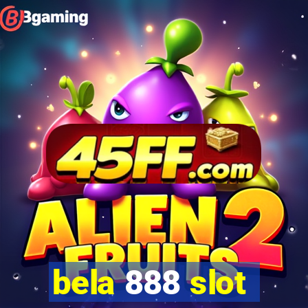 bela 888 slot